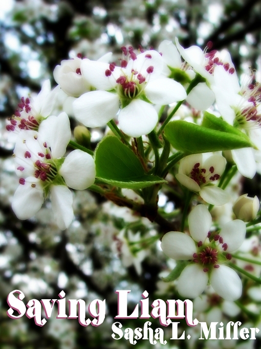 Title details for Saving Liam by Sasha L. Miller - Available